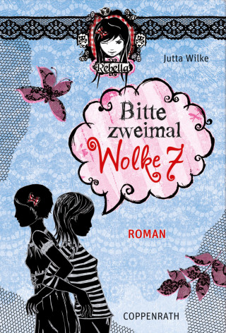 Jutta Wilke: Rebella - Bitte zweimal Wolke 7