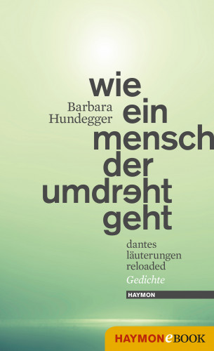 Barbara Hundegger: Wie ein Mensch der umdreht geht