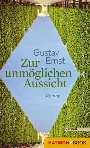 Gustav Ernst: Zur unmöglichen Aussicht