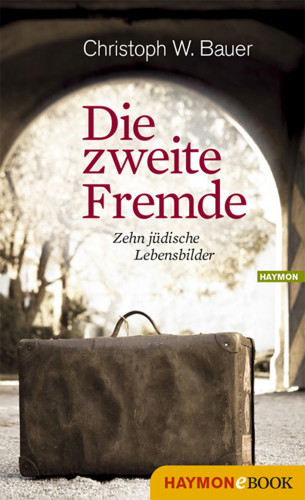 Christoph W. Bauer: Die zweite Fremde