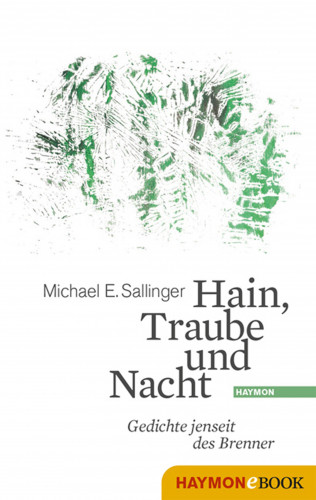 Michael E. Sallinger: Hain, Traube und Nacht