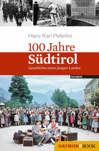 Hans Karl Peterlini: 100 Jahre Südtirol