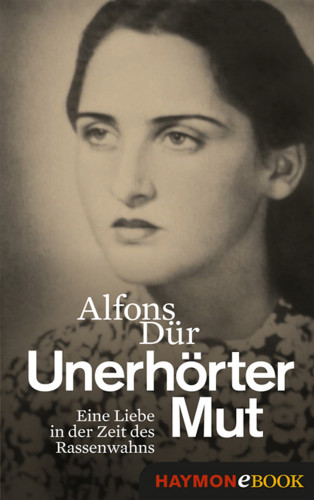 Alfons Dür: Unerhörter Mut