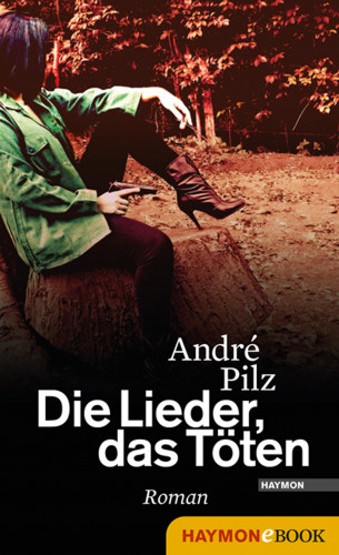 André Pilz: Die Lieder, das Töten