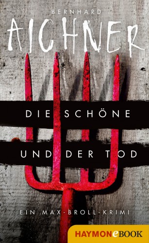 Bernhard Aichner: Die Schöne und der Tod