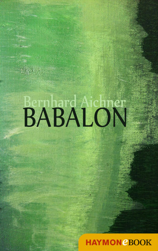 Bernhard Aichner: Babalon