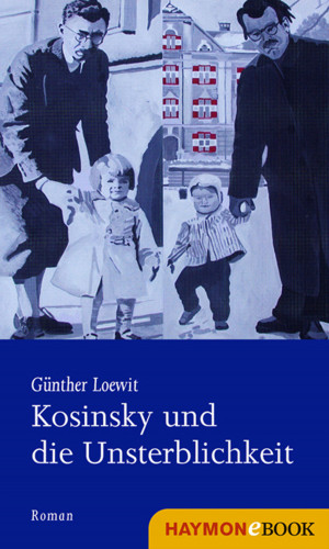 Günther Loewit: Kosinsky und die Unsterblichkeit