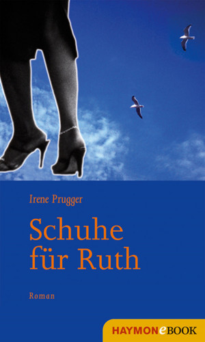 Irene Prugger: Schuhe für Ruth
