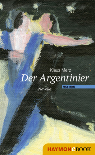 Klaus Merz: Der Argentinier