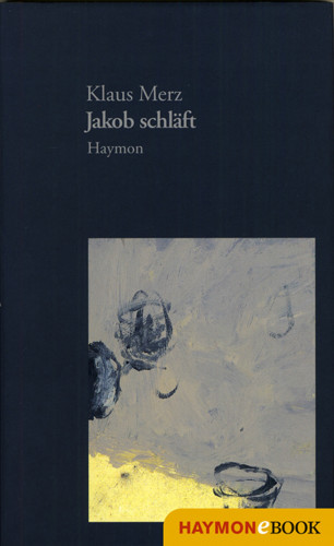 Klaus Merz: Jakob schläft