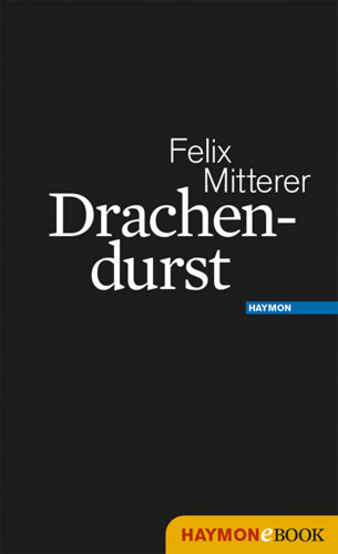 Felix Mitterer: Drachendurst