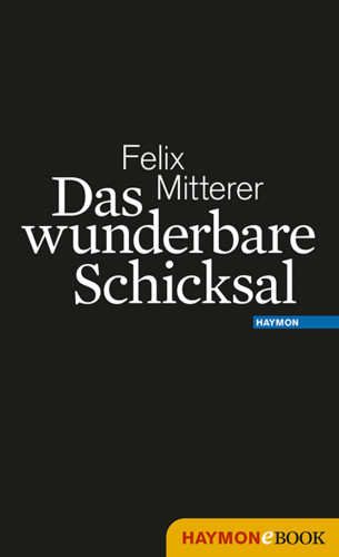 Felix Mitterer: Das wunderbare Schicksal