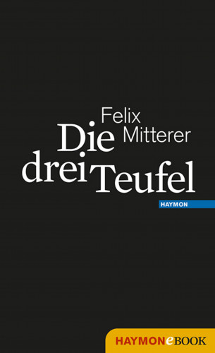 Felix Mitterer: Die drei Teufel