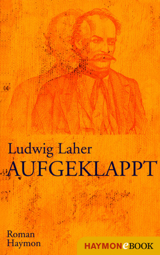 Ludwig Laher: Aufgeklappt