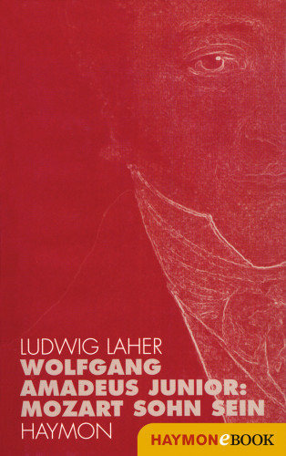 Ludwig Laher: Wolfgang Amadeus Junior: