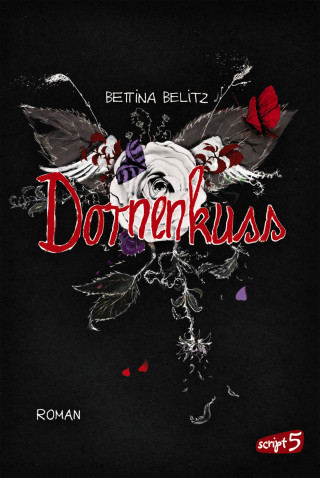 Bettina Belitz: Dornenkuss