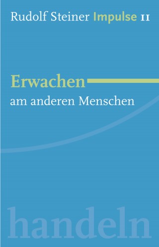 Rudolf Steiner: Erwachen am Menschen