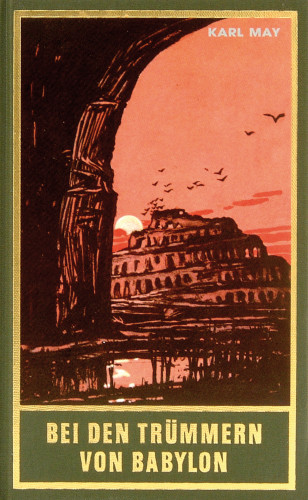 Karl May: Bei den Trümmern von Babylon
