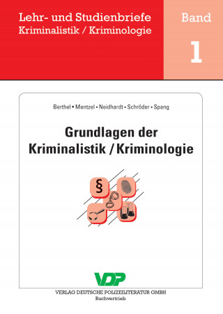 Ralph Berthel, Thomas Mentzel, Detlef Schröder, Thomas Spang: Grundlagen der Kriminalistik / Kriminologie