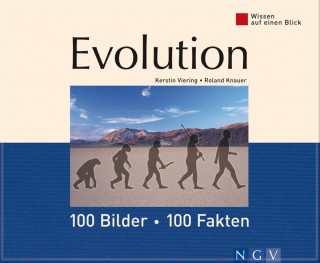 Kerstin Viering, Dr. Roland Knauer: Evolution: 100 Bilder - 100 Fakten