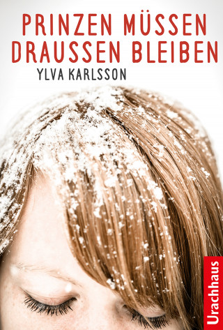 Ylva Karlsson: Prinzen müssen draußen bleiben