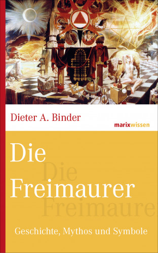 Dieter A. Binder: Die Freimaurer