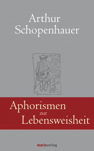 Arthur Schopenhauer, Georg Schwikart: Aphorismen zur Lebensweisheit