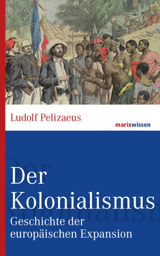 Ludolf Pelizaeus: Der Kolonialismus