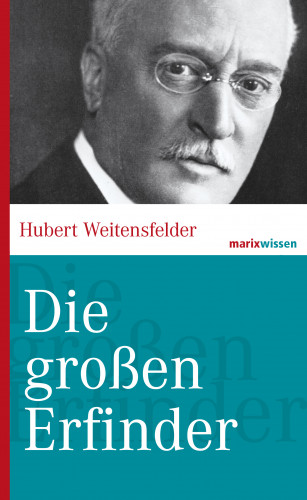Hubert Weitensfelder: Die großen Erfinder