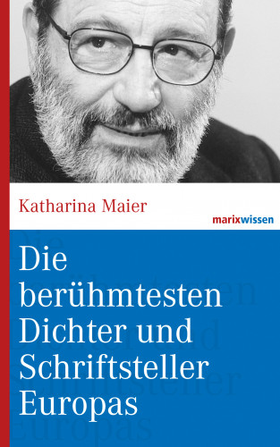 Katharina Maier: Die berühmtesten Dichter und Schriftsteller Europas