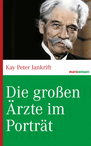Kay Peter Jankrift: Die großen Ärzte im Porträt