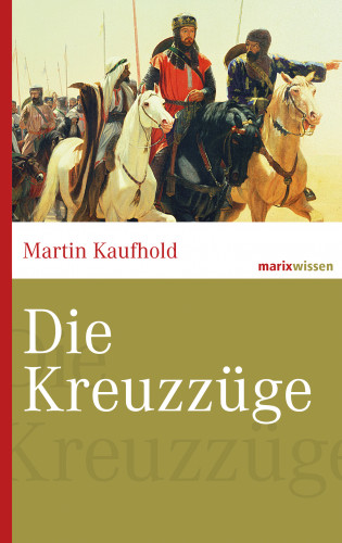 Martin Kaufhold: Die Kreuzzüge