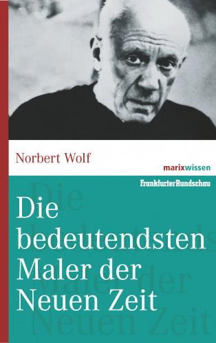 Norbert Wolf: Die bedeutendsten Maler der Neuen Zeit