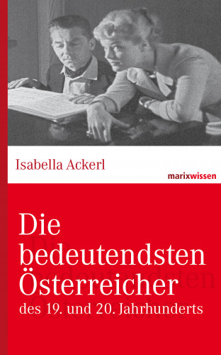 Isabella Ackerl: Die bedeutendsten Österreicher