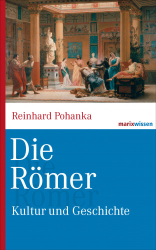 Reinhard Pohanka: Die Römer