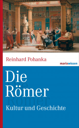 Reinhard Pohanka: Die Römer