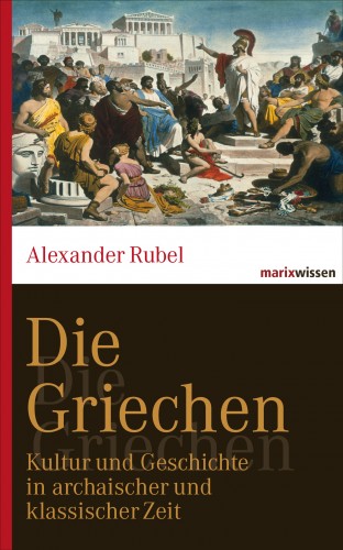 Alexander Rubel: Die Griechen