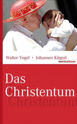 Walter Vogel, Johannes Kügerl: Das Christentum