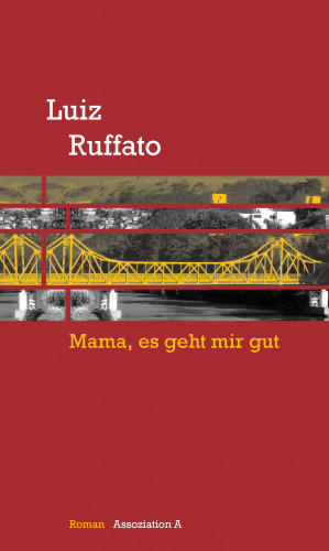 Luiz Ruffato: Mama, es geht mir gut