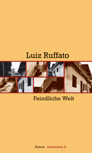 Luiz Ruffato: Feindliche Welt