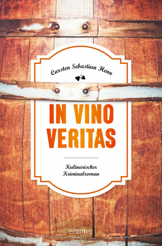 Carsten Sebastian Henn: In Vino Veritas