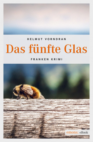 Helmut Vorndran: Das fünfte Glas