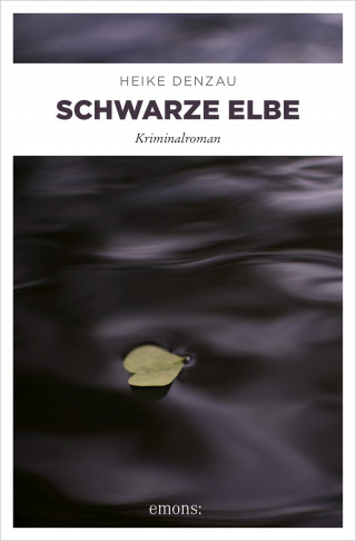 Heike Denzau: Schwarze Elbe