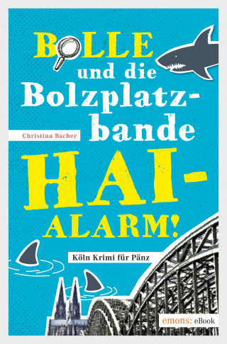 Christina Bacher: Bolle und die Bolzplatzbande: Hai-Alarm!