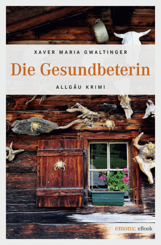 Xaver Maria Gwaltinger: Die Gesundbeterin