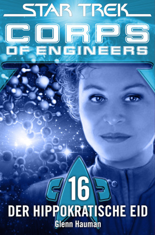Glenn Hauman: Star Trek - Corps of Engineers 16: Der hippokratische Eid