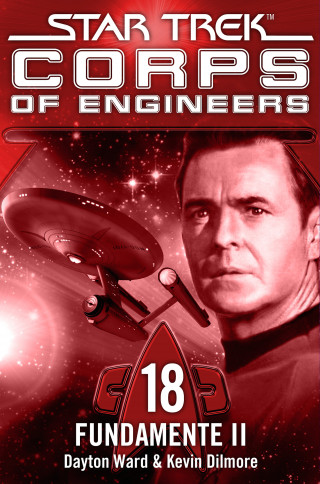 Dayton Ward, Kevin Dilmore: Star Trek - Corps of Engineers 18: Fundamente 2