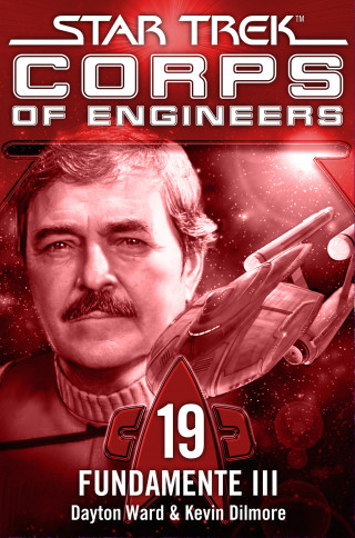 Dayton Ward, Kevin Dilmore: Star Trek - Corps of Engineers 19: Fundamente 3