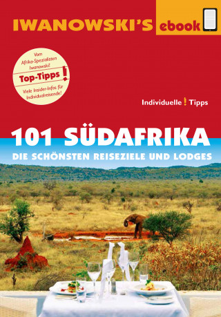 Michael Iwanowski, Dirk Kruse-Etzbach: 101 Südafrika - Reiseführer von Iwanowski