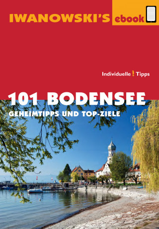 Stefan Blank: 101 Bodensee - Reiseführer von Iwanowski